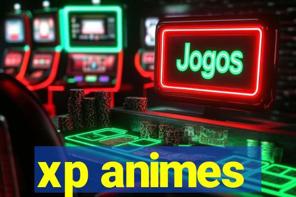 xp animes